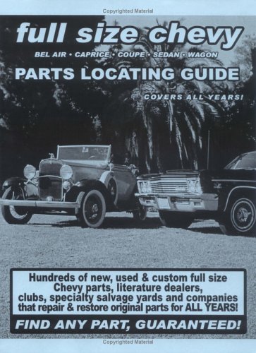 Stock image for Full Size Chevy / Impala / Bel Air / Caprice / Coupe / Sedan / Wagon Parts Locating Guide for sale by Ezekial Books, LLC