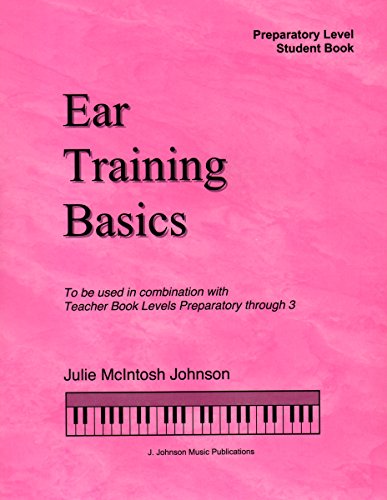 Stock image for ETBP - Ear Training Basics Student Book Book/CD - Preparatory Level - Julie Johnson for sale by GF Books, Inc.