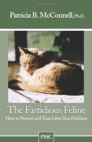 Beispielbild fr The Fastidious Feline: How to Prevent and Treat Litter Box Problems zum Verkauf von BooksRun