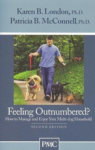 Imagen de archivo de Feeling Outnumbered? How to Manage and Enjoy Your Multi-Dog Household. a la venta por BooksRun