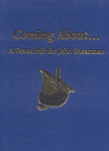 Imagen de archivo de COMING ABOUT.A FESTSCHRIFT FOR JOHN SHEARMAN. a la venta por PASCALE'S  BOOKS