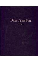 9781891771217: Dear Print Fan: A Festschrift for Marjorie B. Cohn