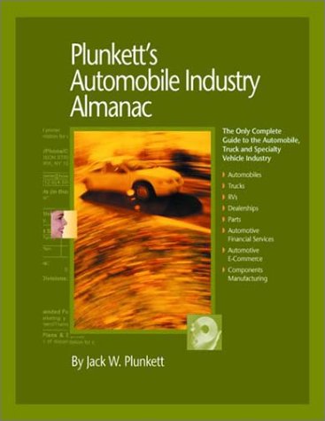 9781891775765: Plunkett's Automobile Industry Almanac: The Only Complete Guide to the Automobile, Truck and Specialty Vehicle Industry