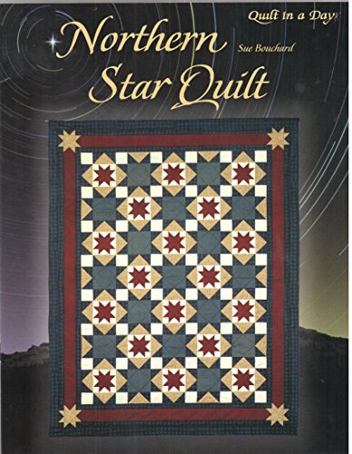 Northern Star Quilt (Quilt in a Day) (9781891776021) by Bouchard, Sue