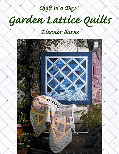 Beispielbild fr Garden Lattice Quilts (Quilt in a day series) zum Verkauf von SecondSale