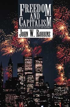 9781891777158: Freedom and Capitalism. Essays on Christian Politics and Economics. by Robbin...