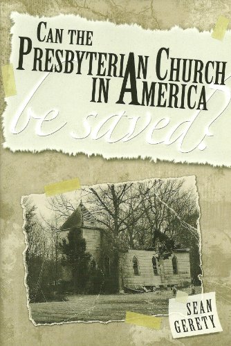 Stock image for Can the Presbyterian Church in America Be Saved? for sale by BookMarx Bookstore