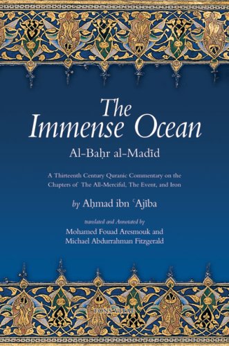 Stock image for The Immense Ocean: Al-Bahr al-Madid: A Thirteenth Century Quranic Commentary on the Chapters of the All-Merciful, the Event, and Iron (Fons Vitae Quranic Commentaries Series) for sale by SecondSale