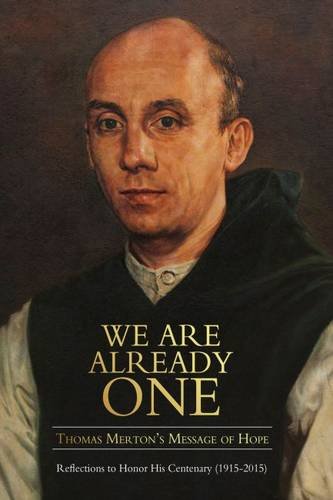 9781891785719: We Are Already One: Thomas Merton's Message of Hope: Reflections to Honor His Centenary (1915-2015) (The Fons Vitae Thomas Merton Series)