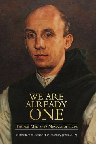 9781891785719: We are Already One: Thomas Merton's Message of Hope: Reflections to Honor His Centenary (1915-2015) (The Fons Vitae Thomas Merton Series)