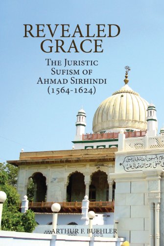 9781891785894: Revealed Grace: The Juristic Sufism of Ahmad Sirhindi (1564-1624)