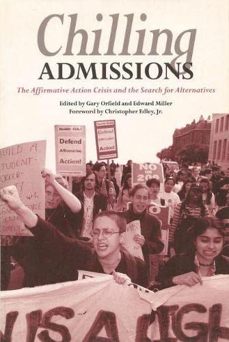 Imagen de archivo de Chilling Admissions: The Affirmative Action Crisis and the Search for Alternatives a la venta por Wonder Book
