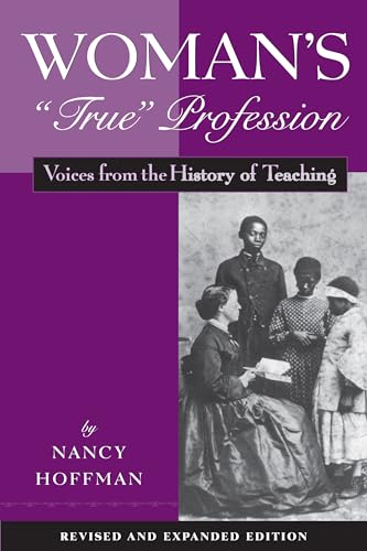 9781891792137: Woman's "True" Profession: Voices from the History of Teaching