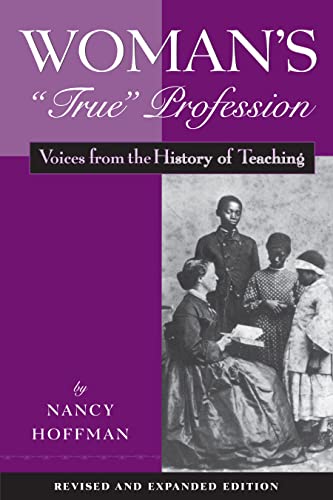 9781891792137: Woman's """"True"""" Profession: Voices from the History of Teaching
