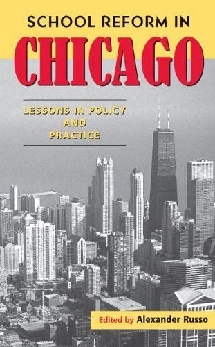 Beispielbild fr School Reform in Chicago: Lessons in Policy and Practice zum Verkauf von Open Books