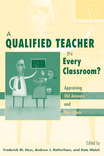 Beispielbild fr A Qualified Teacher in Every Classroom? : Appraising Old Answers and New Ideas zum Verkauf von Better World Books