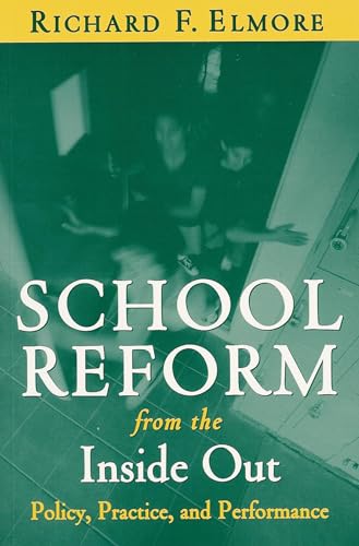 9781891792243: School Reform from the Inside Out: Policy, Practice, and Performance