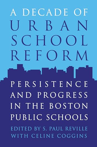 Beispielbild fr A Decade of Urban School Reform : Persistence and Progress in the Boston Public Schools zum Verkauf von Better World Books: West