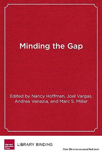 Stock image for Minding the Gap: Why Integrating High School with College Makes Sense and How to Do It for sale by ThriftBooks-Atlanta