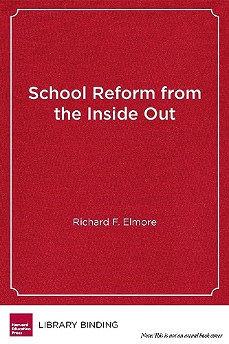 Stock image for School Reform from the Inside Out : Policy, Practice, and Performance for sale by Better World Books