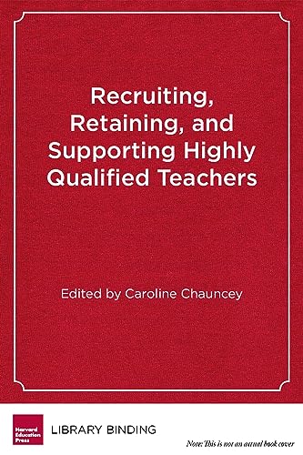 Stock image for Recruiting, Retaining, And Supporting Highly Qualified Teachers for sale by BookHolders