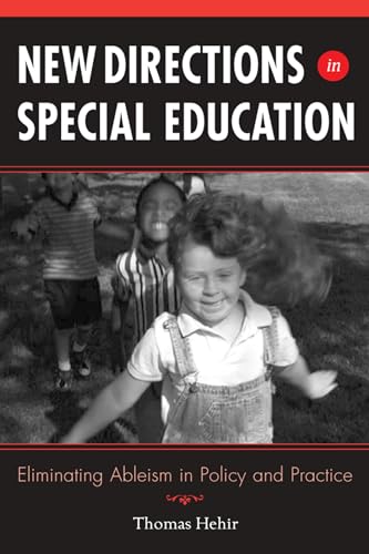 New Directions in Special Education: Eliminating Ableism in Policy and Practice (9781891792618) by Hehir, Thomas