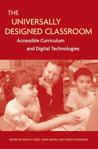 Imagen de archivo de The Universally Designed Classroom : Accessible Curriculum and Digital Technologies a la venta por Better World Books