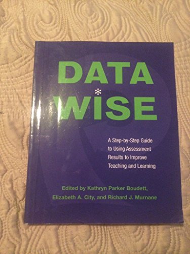 Imagen de archivo de Data Wise: A Step-by-Step Guide to Using Assessment Results to Improve Teaching and Learning a la venta por Front Cover Books