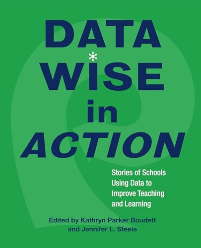 Imagen de archivo de Data Wise in Action: Stories of Schools Using Data to Improve Teaching and Learning a la venta por Ammareal