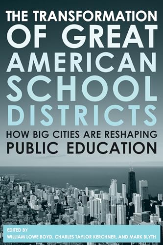 Beispielbild fr The Transformation of Great American School Districts : How Big Cities Are Reshaping Public Education zum Verkauf von Better World Books