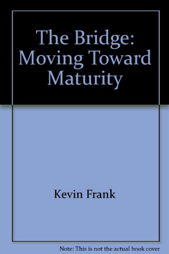 Stock image for The Bridge: Moving Toward Maturity (Bridge) for sale by -OnTimeBooks-