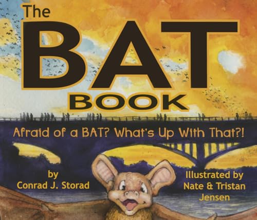 Imagen de archivo de The Bat Book: Afraid of a Bat? What's up with That? a la venta por Jenson Books Inc