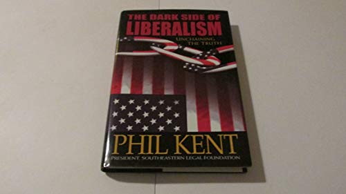 Beispielbild fr The Dark Side of Liberalism: Unchaining the Truth zum Verkauf von Sessions Book Sales