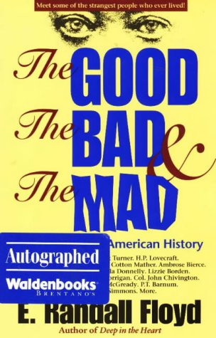 Beispielbild fr The Good, the Bad & the Mad: Weird People in American History zum Verkauf von ThriftBooks-Dallas