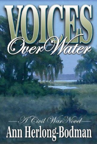 Beispielbild fr Voices Over Water: A Civil War Novel zum Verkauf von ThriftBooks-Atlanta