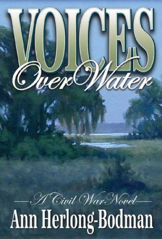 Stock image for Voices Over Water: A Civil War Novel for sale by ThriftBooks-Atlanta