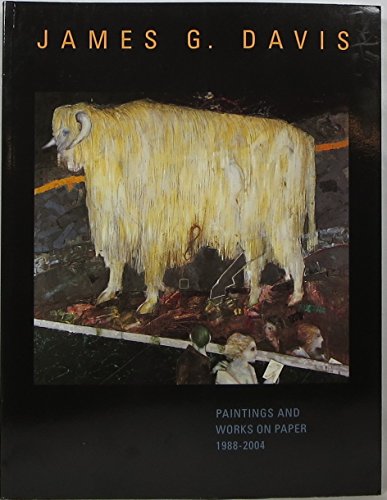 Stock image for James G. Davis: Paintings and Works on Paper 1988-2004 for sale by Riverby Books (DC Inventory)