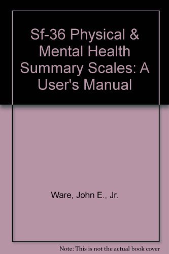 Sf-36 Physical & Mental Health Summary Scales: A User's Manual