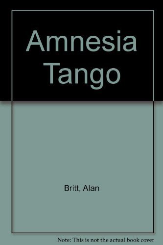 Amnesia Tango - Alan Britt