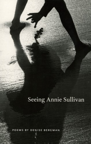 9781891812361: Seeing Annie Sullivan: Poems Based On Her Early Life