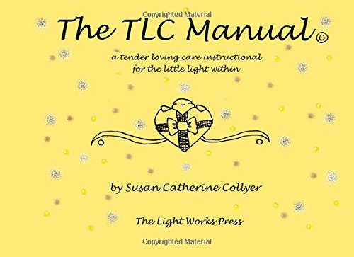 Stock image for The TLC Manual: A tender loving care instructional for the little light within for sale by ThriftBooks-Dallas
