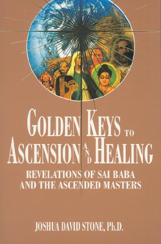 Stock image for Golden Keys to Ascension and Healing: Revelations of Sai Baba and the Ascended Masters (Ascension Series, Book 8) (Easy-To-Read Encyclopedia of the Spiritual Path) for sale by SecondSale