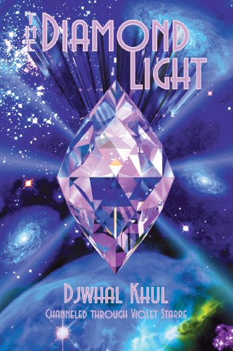 The Diamond Light: Messages from the Ascended Master Djwhal Khul in the 21st Century (9781891824258) by Starre, Violet