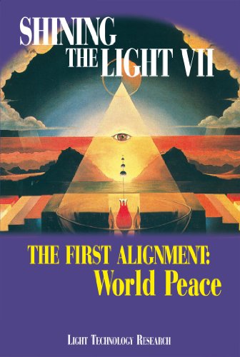 The First Alignment: World Peace (Shining the Light VII) (9781891824562) by Robert Shapiro