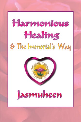 HARMONIOUS HEALING AND THE IMMORTAL^S WAY