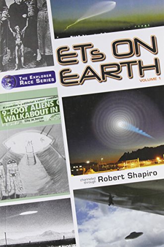 ETs on Earth, Volume One (Explorer Race) (9781891824913) by Robert Shapiro