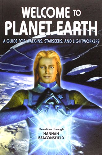 9781891824937: Welcome to Planet Earth: A Guide for Walk-Ins, Starseeds, and Lightworkers of All Varieties