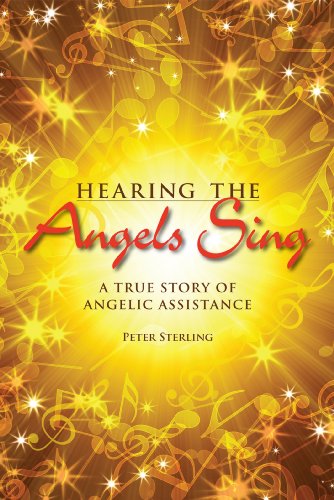 Stock image for Hearing the Angels Sing: A True Story of Angelic Assistance for sale by Ergodebooks