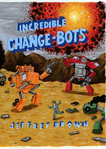 9781891830914: Incredible Change-Bots: More Than Just Machines!: 1