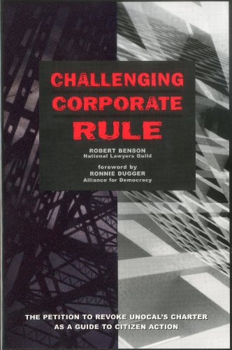 Beispielbild fr Challenging Corporate Rule The Petition to Revoke Unocal's Charter as a Guide to Citizen Action zum Verkauf von Harry Alter